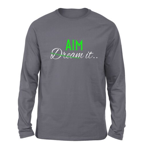 Aim it motivational long sleeve t-shirt for man