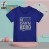 Be your own hero kids Royal blue t-shirt