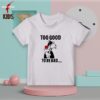 too good kids white t-shirt