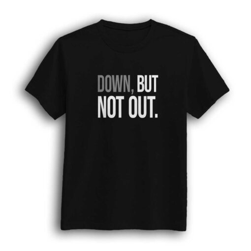 Down but not out men's t-shirt