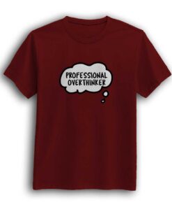 Overthinker maroon t-shirt