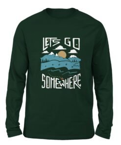Let's Go Somewhere Bottle Green color Full Sleeve t-shirt