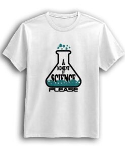 A moment of science please white Half sleeve t-shirt