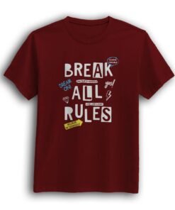 Break All Rules Maroon half sleeve t-shirt