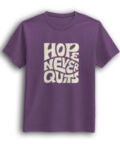 Hope Never Quits lavender half sleeve t-shirt