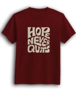 Hope Never Quits maroon Half sleeve t-shirt